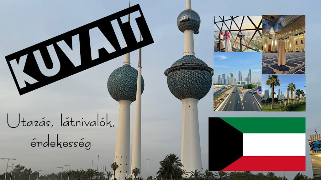 Kuvaitváros utazás, látnivalók, érdekességek / Kuvait